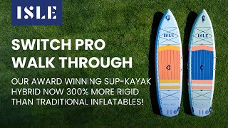 ISLE 116 Switch PRO Inflatable SUPKayak  Walk Through [upl. by Holman]