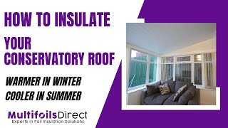 How To Insulate Your Conservatory Roof With EcoQuilt Expert amp ConservaClad [upl. by Yarahs]