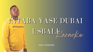 Intaba yase Dubai  Usbali  Karaoke [upl. by Ferdy85]