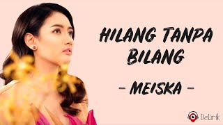 Hilang Tanpa Bilang  Meiska Lirik Lagu [upl. by Alvan366]