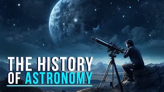 The History Of Astronomy [upl. by Leslie656]