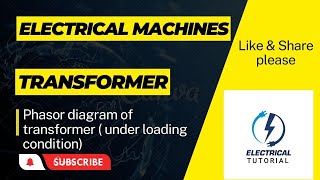 Equivalent circuit amp phasor diagram of transformer Under loading condition [upl. by Adev908]