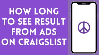 How Long to See Results From Ads on Craigslist 2024  Craigslist Tutorial [upl. by Lynnea504]