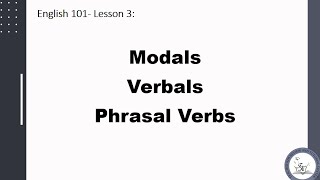 Basic Course Session 3 Modals Phrasal Verbs Verbals [upl. by Ausoj]