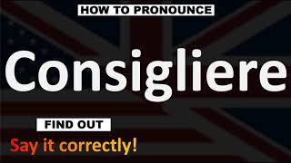 How to Pronounce Consigliere CORRECTLY [upl. by Amalee]