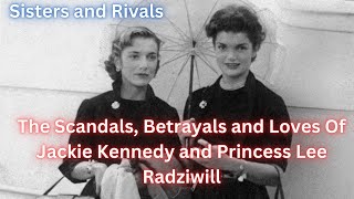 Sisters and Rivals Jackie Kennedy and Princess Lee Radziwill [upl. by Flan]