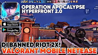 REVIEW TERAKHIR VALORANT MOBILE NETEASE SEBELUM TUTUP PERMANEN Operation ApocalypseHyperFront 20 [upl. by Lidia]