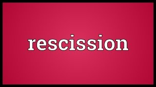 Rescission Meaning [upl. by Nediarb]