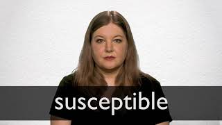 How to pronounce SUSCEPTIBLE in British English [upl. by Retsae525]