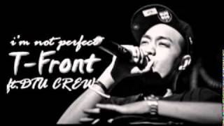 Im not perfect  TFront Feat DTU Crew [upl. by Gilberta]