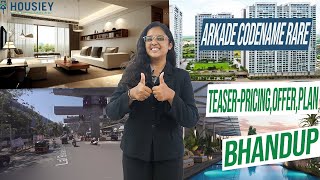 Arkade Codename Rare Bhandup  Teaser Pricing Offer Plan  Arkade Group Bhandup West [upl. by Vtehsta]