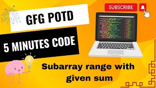 Subarray range with given sum  GFG POTD  5 Minutes Code  GeeksForGeeks  DSA [upl. by Dnilazor]