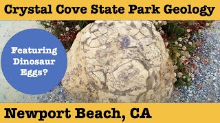 Crystal Cove State Park Geology  Dinosaur Eggs [upl. by Ednalrim]