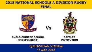 20180515 National Schools A Div Rugby Final  ACSI vs Raffles [upl. by Kelila153]