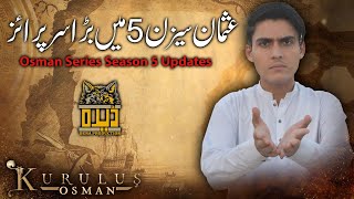 Establishment Osman Series Season 5 Updates  Big Surprises In Osman Season 5 [upl. by Eidarb]