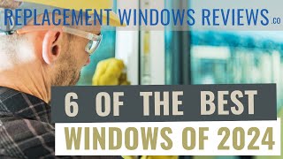 Best Replacement Windows 2024  Six Amazing Vinyl Windows That Youve Probably Never Heard Of [upl. by Lorain]