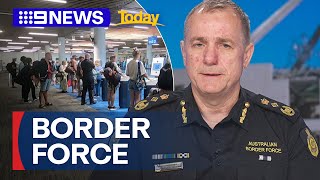 New era for Australias border force with new threats  9 News Australia [upl. by Giark]