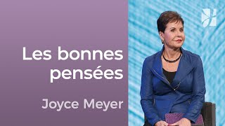 Les bonnes pensées  Amener la vérité dans vos pensées  Joyce Meyer  Avoir des relations saines [upl. by Hannis794]