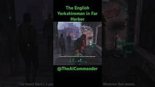 The Yorkshireman in Far Harbor [upl. by Attener320]