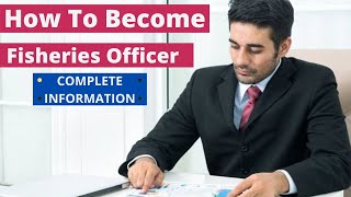 How to become Fisheries Officer  Fisheries Officer WorkEligibilityExam PatternSalary full detail [upl. by Avera583]