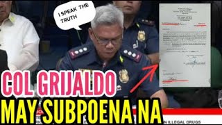 COL GRIJALDO MAY SUBPOENA NA PAGKATAPOS MAGSALITA NG KATOTOHANAN [upl. by Belda839]