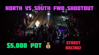 5000 NORTH VS SOUTH FWD STREET RACING SHOOTOUT  2200 GRUDGE RACE  ALL MOTOR K BATTLE  4K [upl. by Adnomal]