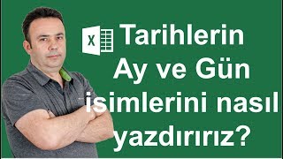 Excelde Metneçevir işlevi ile Tarihlerin ay ve gün isimlerini bulmak432video  Ömer BAĞCI [upl. by Ilenay938]