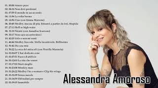 Alessandra Amoroso Best Songs  Migliori Canzoni Alessandra Amoroso [upl. by Hanafee327]