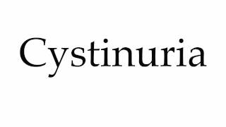 How to Pronounce Cystinuria [upl. by Nefets249]