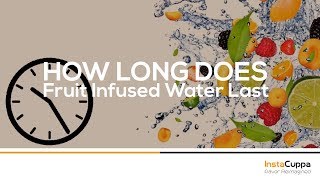 How Long Does Fruit Infused Water Last [upl. by Hannej]