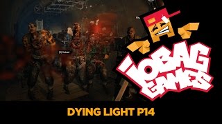 IOBAGG  Dying Light P14 [upl. by Judas69]