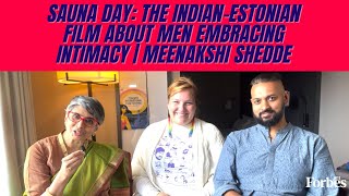 Sauna Day The IndianEstonian film about men embracing intimacy  Meenakshi Shedde [upl. by Aicilf]