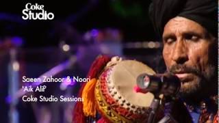 Aik Alif  Noori amp Saieen Zahoor  Season 2  Coke Studio Pakistan  RohailHyattMusic [upl. by Aihtiekal]