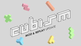 Cubism  Mod amp Replay Update [upl. by Nyladnar676]