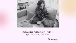 Episode 30 – Releasing Perfection part 1 with Simi Botic [upl. by Ahsilra]