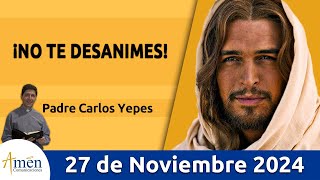 Evangelio De Hoy Miércoles 27 de Noviembre 2024 PadreCarlosYepes l San Lucas 211219 [upl. by Maynard]