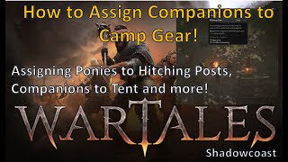 How to Assign Companions to Camp Gear in Wartales How to assign ponies to the Hitching Post [upl. by Dyob]