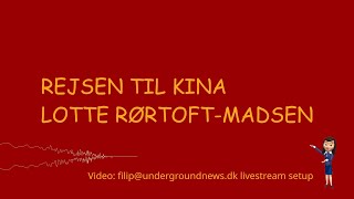 Rejsen til Kina  Lotte RørtoftMadsen [upl. by Schonfield]