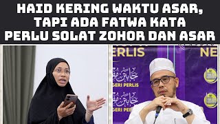 Prof Dato Dr MAZA  Haid Kering Waktu Asar Tapi Ada Fatwa Kata Perlu Solat Zohor Dan Asar [upl. by Gwenneth]