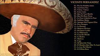 VICENTE FERNANDEZ Greatest Hist Full Abum  The Best Song Of VICENTE FERNANDEZ [upl. by Nivat]