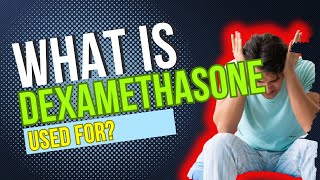 What is Dexamethasone used for Common Uses Benefits Side Effects Dosage Risks [upl. by Ennovahc]