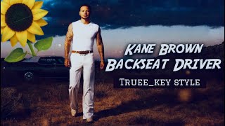 Kane Brown  Backseat Driver trueekey style [upl. by Aryk]