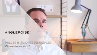 The Anglepoise Way  Values amp Guiding Principles Chapter 1 [upl. by Ille]