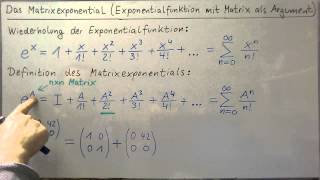 Matrizen ►Das Matrixexponential ► Teil 1 Definition und Beispiel [upl. by Cadmarr]