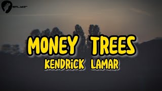 Kendrick Lamar  Money trees lyrics [upl. by Siramay928]