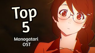 Top 5 Monogatari OST [upl. by Eninej]