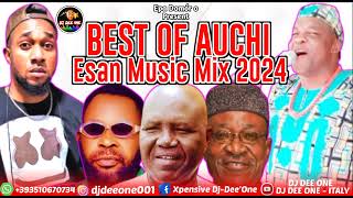 BEST OF AUCHI ESAN MUSIC MIX 2024 FT WADADA ADANEGBE DR AFILE ALL LOVERS YOUNG BOLIVIA esan [upl. by Lativa]