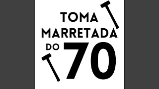 TOMA MARRETADA DO 70 [upl. by Dalila]