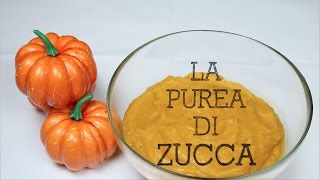 Come fare la Purea di Zucca al forno  Ricetta facile  Utile per tutte le ricette alla Zucca [upl. by Inej662]