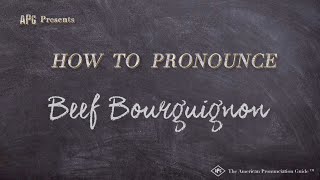 How to Pronounce Beef Bourguignon Real Life Examples [upl. by Annawit631]